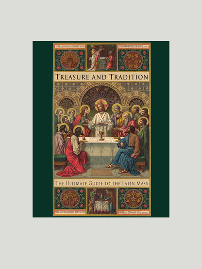 Treasure and Tradition: The Ultimate Guide to the Latin Mass